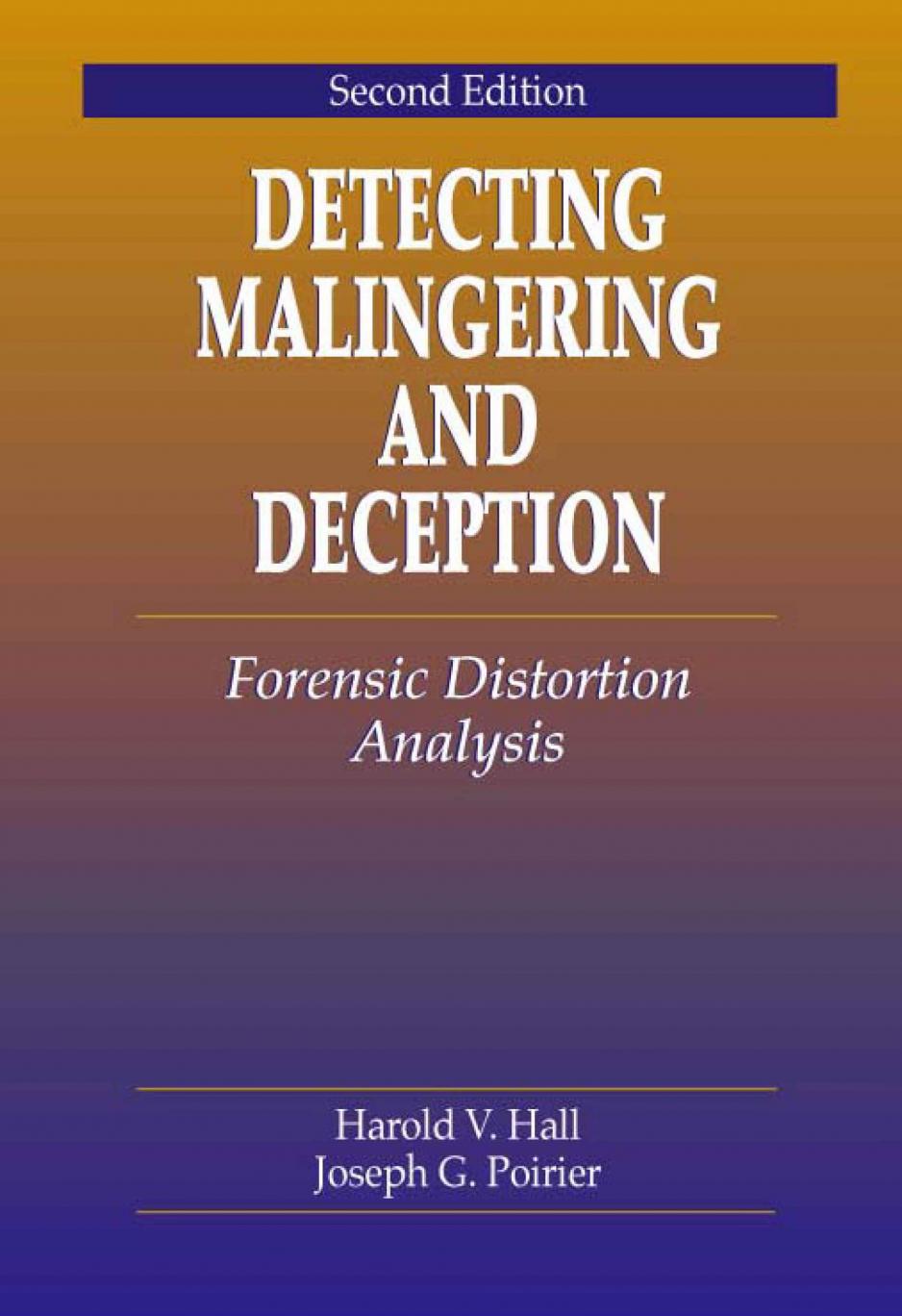 Detecting Malingering and Deception: Forensic Distortion Analysis Detecting Malingering and Deception: Forensic Distortion Analysis