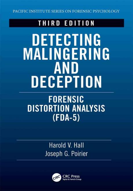 Detecting Malingering and Deception Forensic Distortion Analysis (Third Edition)